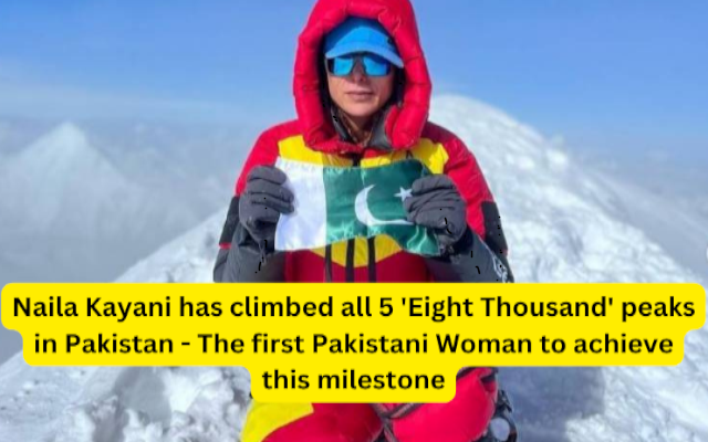 Naila Kayani, a Pakistani mountaineer, creates history.